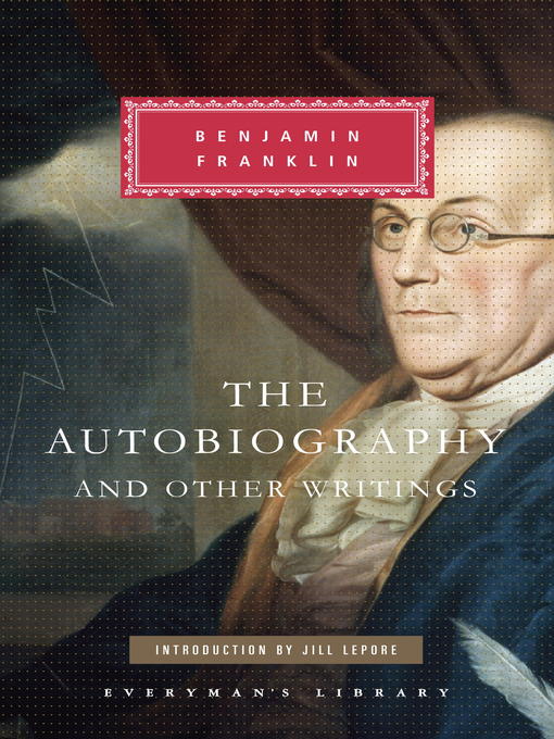 Title details for The Autobiography & Other Writings by Benjamin Franklin - Available